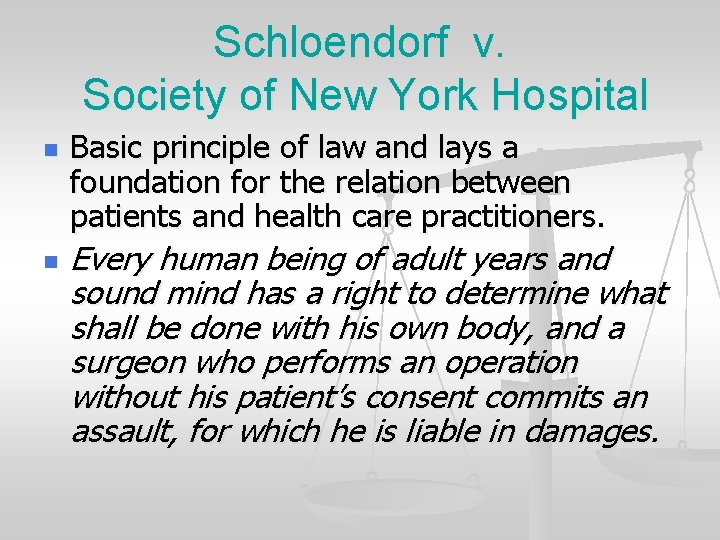 Schloendorf v. Society of New York Hospital n n Basic principle of law and