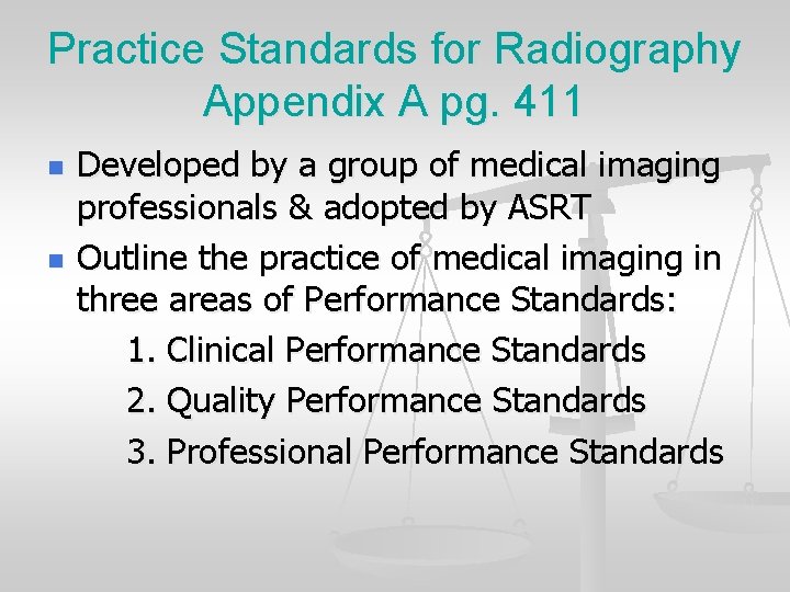 Practice Standards for Radiography Appendix A pg. 411 n n Developed by a group