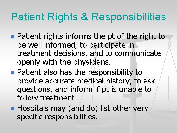 Patient Rights & Responsibilities n n n Patient rights informs the pt of the