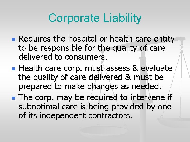 Corporate Liability n n n Requires the hospital or health care entity to be