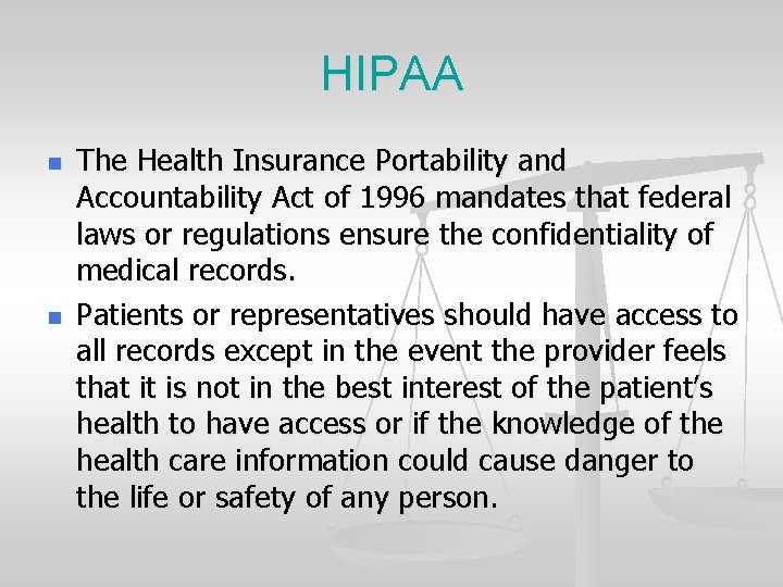 HIPAA n n The Health Insurance Portability and Accountability Act of 1996 mandates that