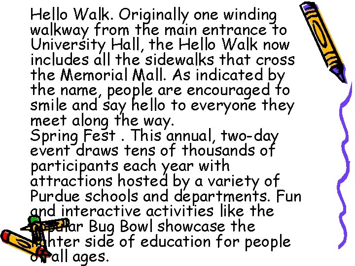 Hello Walk. Originally one winding walkway from the main entrance to University Hall, the