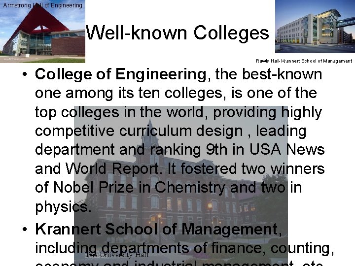 Armstrong Hall of Engineering Well-known Colleges Rawls Hall-Krannert School of Management • College of