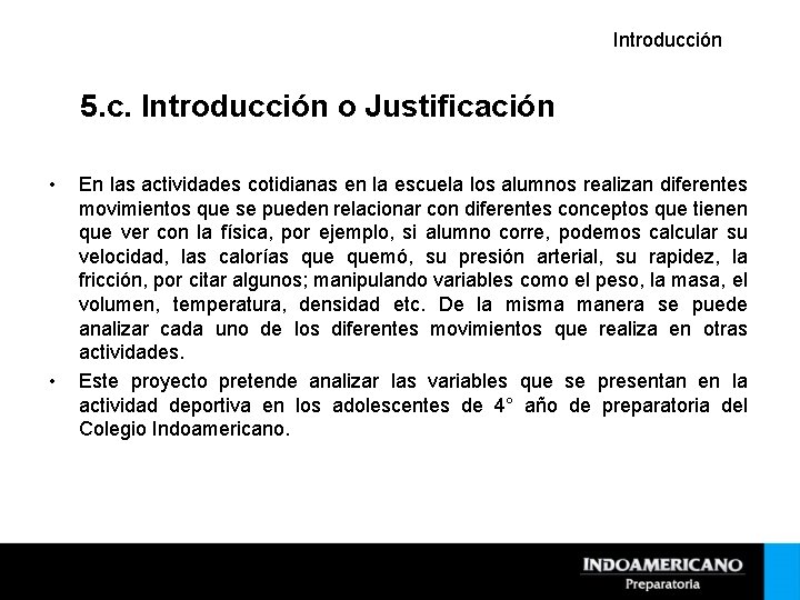 Introducción 5. c. Introducción o Justificación • • En las actividades cotidianas en la