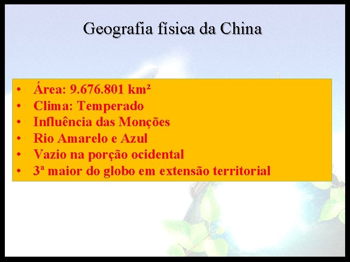 Geografia física da China • • • Área: 9. 676. 801 km² Clima: Temperado