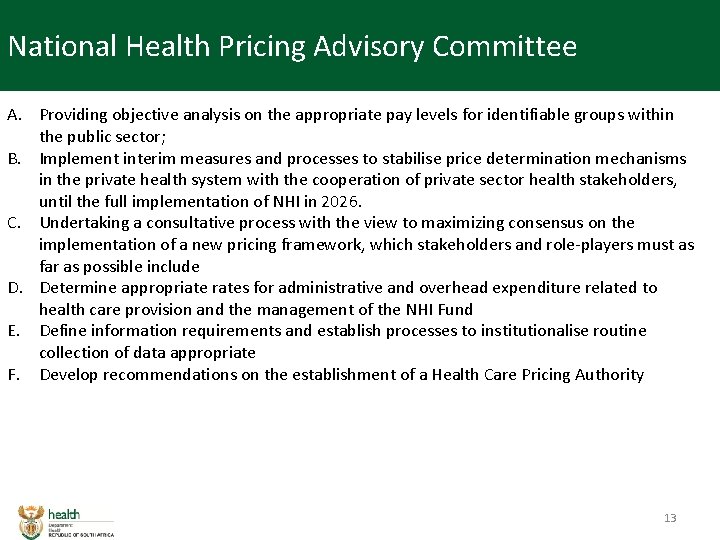 National Health Pricing Advisory Committee A. Providing objective analysis on the appropriate pay levels