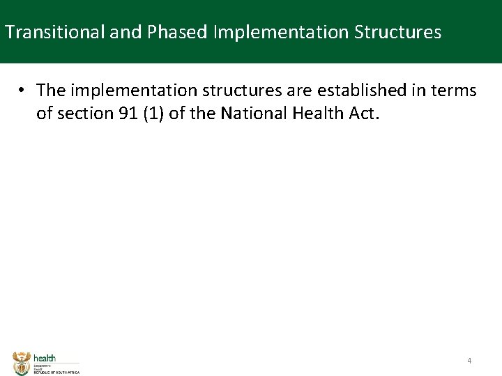 Transitional and Phased Implementation Structures • The implementation structures are established in terms of