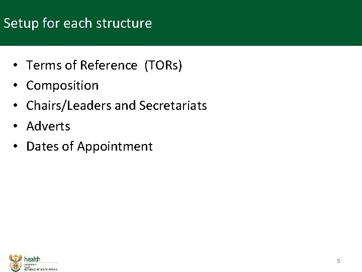 Setup for each structure • • • Terms of Reference (TORs) Composition Chairs/Leaders and