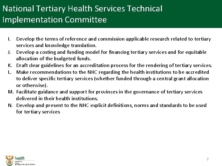National Tertiary Health Services Technical Implementation Committee I. Develop the terms of reference and