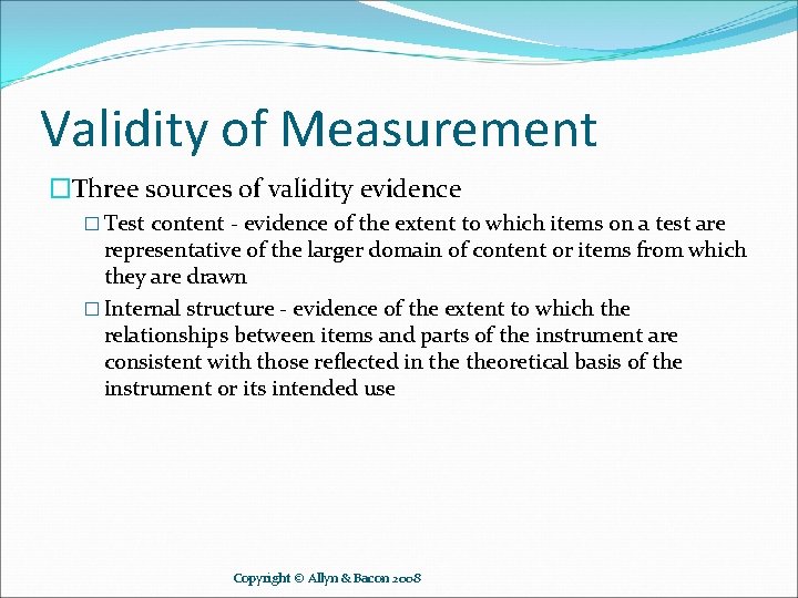 Validity of Measurement �Three sources of validity evidence � Test content - evidence of
