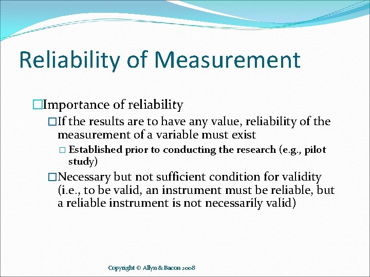 Reliability of Measurement �Importance of reliability �If the results are to have any value,