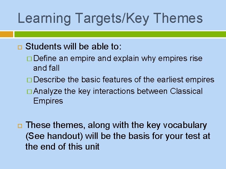 Learning Targets/Key Themes Students will be able to: � Define an empire and explain