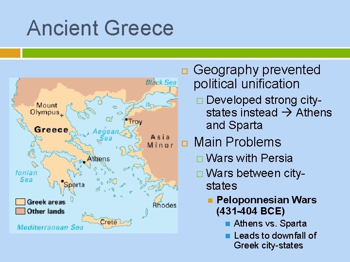 Ancient Greece Geography prevented political unification � Developed strong citystates instead Athens and Sparta