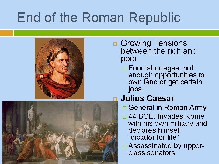 End of the Roman Republic Growing Tensions between the rich and poor � Food