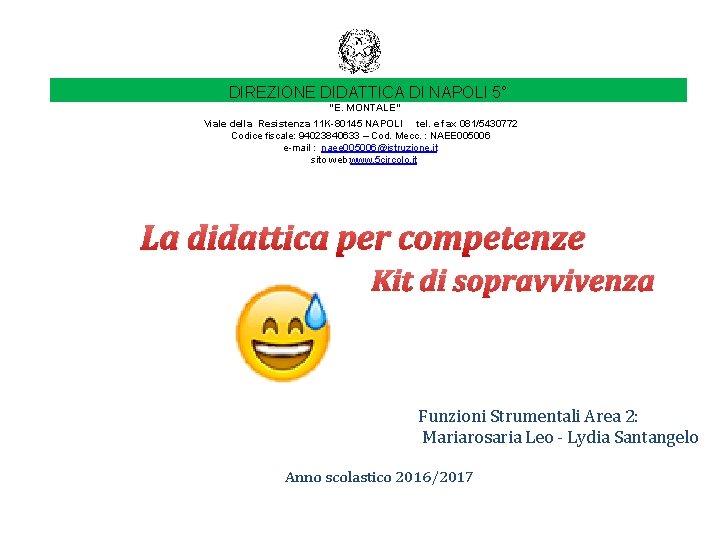 DIREZIONE DIDATTICA DI NAPOLI 5° “E. MONTALE” Viale della Resistenza 11 K-80145 NAPOLI tel.