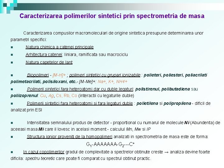 Caracterizarea polimerilor sintetici prin spectrometria de masa Caracterizarea compusilor macromoleculari de origine sintetica presupune