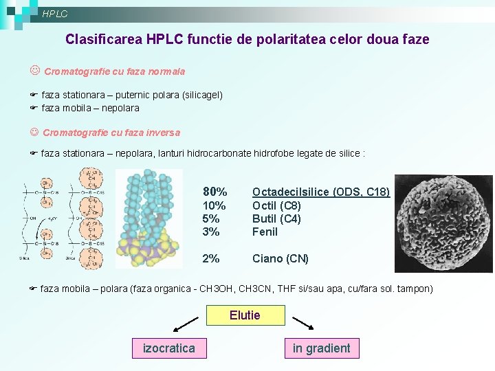 HPLC Clasificarea HPLC functie de polaritatea celor doua faze J Cromatografie cu faza normala