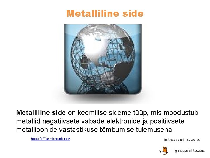 Metalliline side on keemilise sideme tüüp, mis moodustub metallid negatiivsete vabade elektronide ja positiivsete