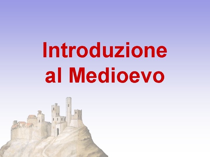 Introduzione al Medioevo 