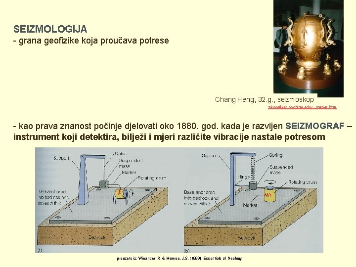 SEIZMOLOGIJA - grana geofizike koja proučava potrese Chang Heng, 32. g. , seizmoskop skywalker.