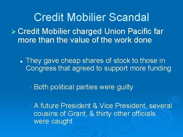 Credit Mobilier Scandal Ø Credit Mobilier charged Union Pacific far more than the value