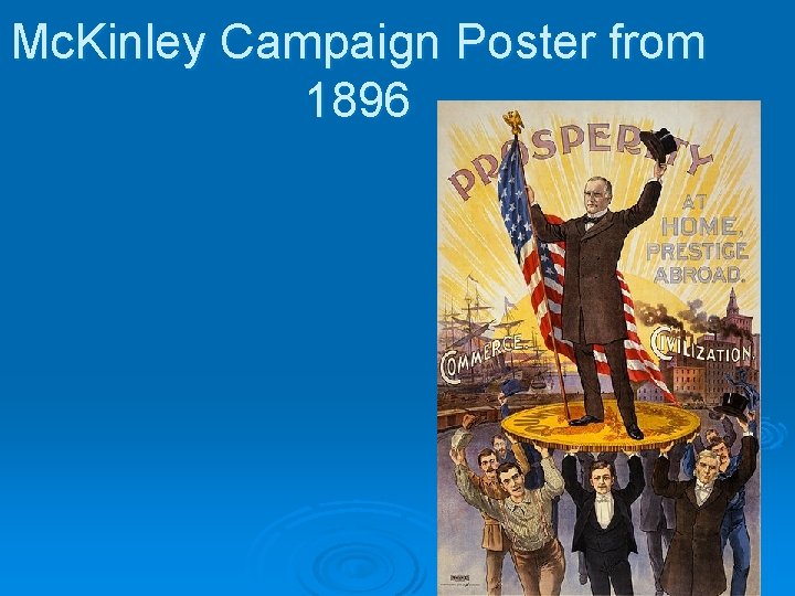 Mc. Kinley Campaign Poster from 1896 