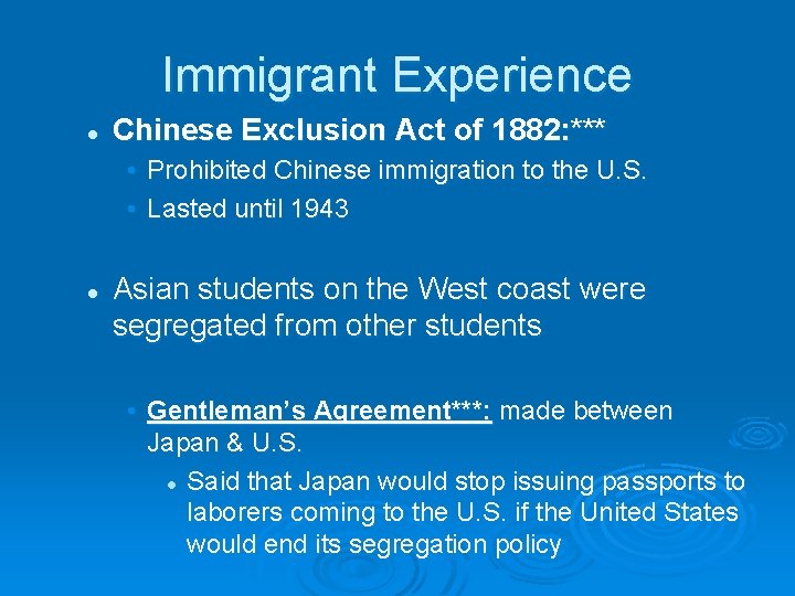 Immigrant Experience l Chinese Exclusion Act of 1882: *** • Prohibited Chinese immigration to