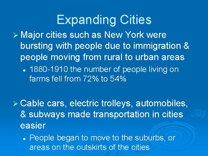 Expanding Cities Ø Major cities such as New York were bursting with people due