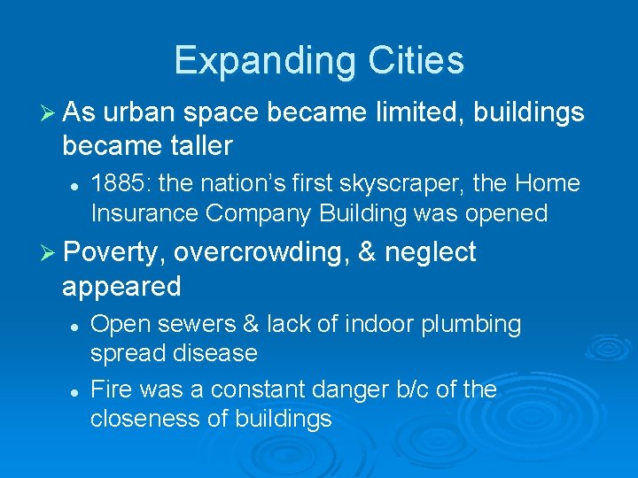 Expanding Cities Ø As urban space became limited, buildings became taller l 1885: the