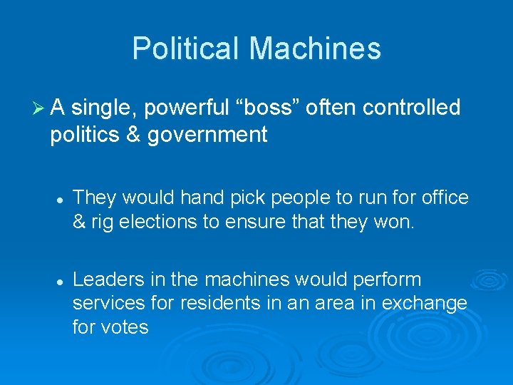 Political Machines Ø A single, powerful “boss” often controlled politics & government l l