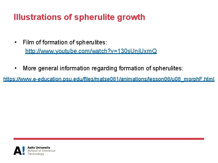 Illustrations of spherulite growth • Film of formation of spherulites: http: //www. youtube. com/watch?