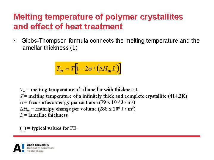 Melting temperature of polymer crystallites and effect of heat treatment • Gibbs-Thompson formula connects