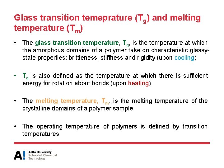 Glass transition temeprature (Tg) and melting temperature (Tm) • The glass transition temperature, Tg,
