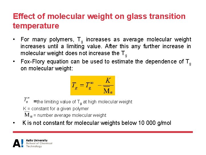 Effect of molecular weight on glass transition temperature • For many polymers, Tg increases