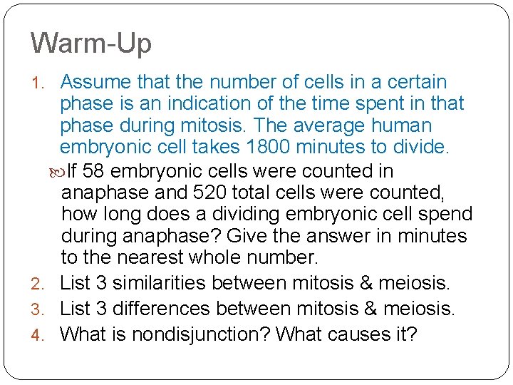 Warm-Up 1. Assume that the number of cells in a certain phase is an