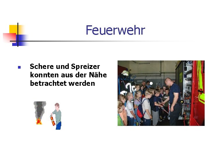 Feuerwehr n Schere und Spreizer konnten aus der Nähe betrachtet werden 