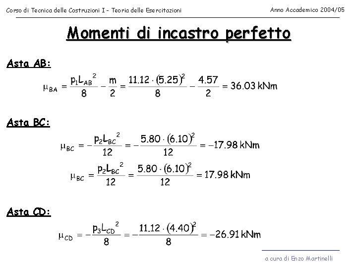 Corso di Tecnica delle Costruzioni I - Teoria delle Esercitazioni Anno Accademico 2004/05 Momenti