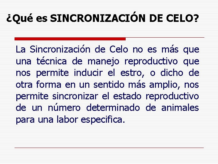 ¿Qué es SINCRONIZACIÓN DE CELO? La Sincronización de Celo no es más que una ¿Qué es SINCRONIZACIÓN DE CELO? La Sincronización de Celo no es más que una