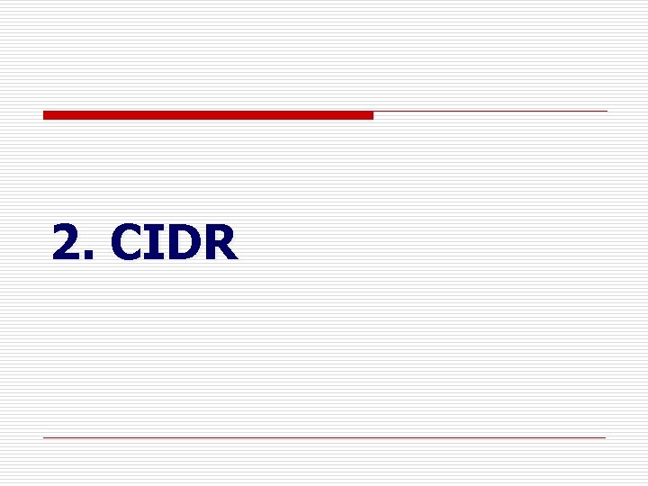 2. CIDR 2. CIDR