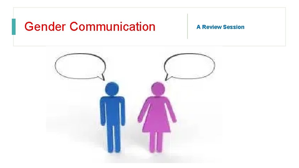 Gender Communication A Review Session 