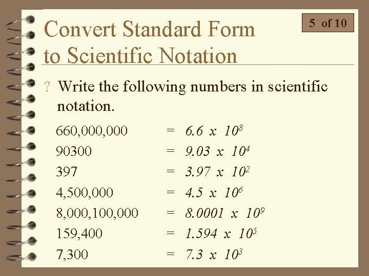 Convert Standard Form to Scientific Notation 5 of 10 ? Write the following numbers