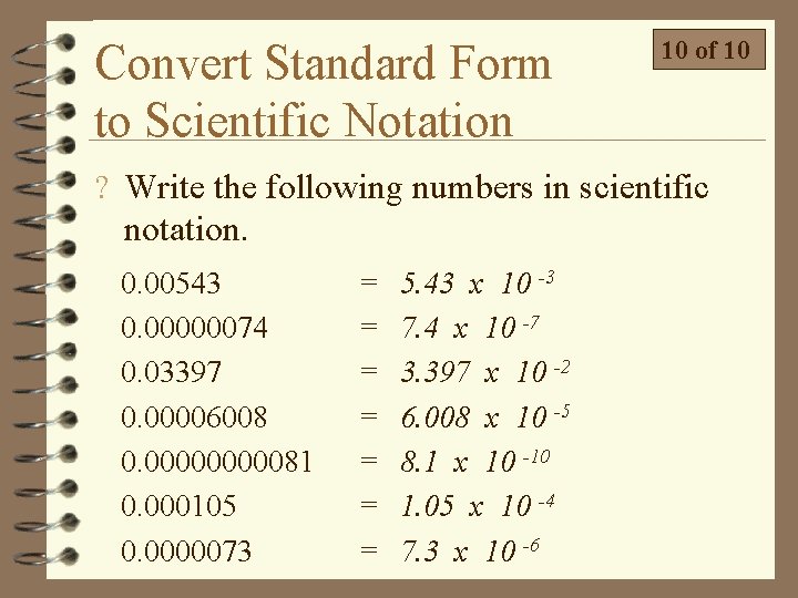 Convert Standard Form to Scientific Notation 10 of 10 ? Write the following numbers