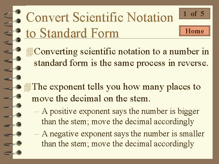Convert Scientific Notation to Standard Form 1 of 5 Home 4 Converting scientific notation