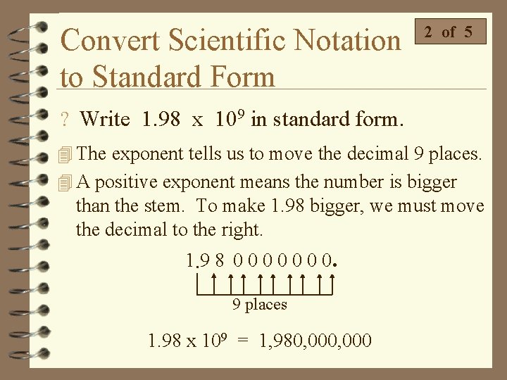 Convert Scientific Notation to Standard Form 2 of 5 ? Write 1. 98 x