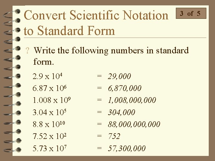 Convert Scientific Notation to Standard Form 3 of 5 ? Write the following numbers