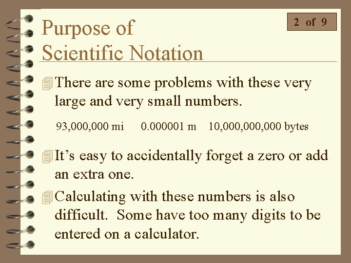 Purpose of Scientific Notation 2 of 9 4 There are some problems with these