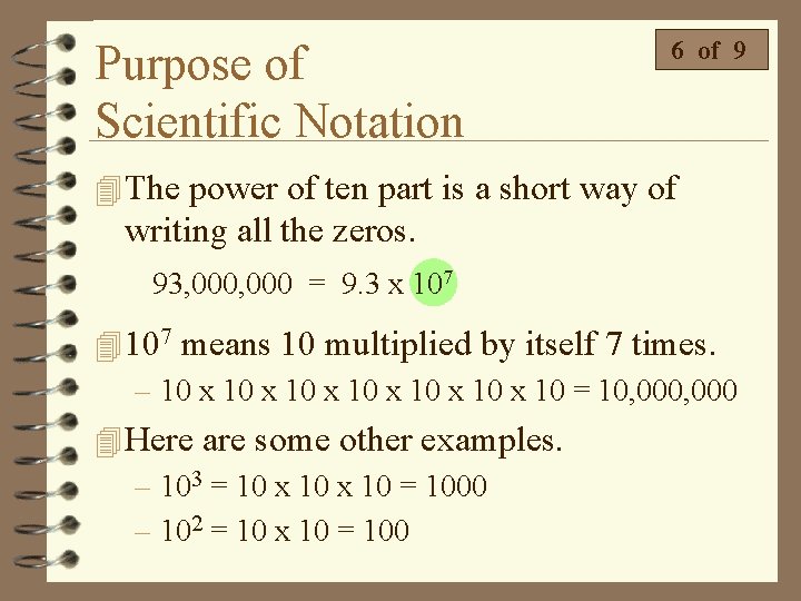 Purpose of Scientific Notation 6 of 9 4 The power of ten part is