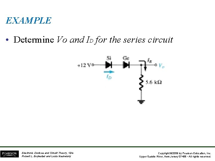 EXAMPLE • Determine Vo and ID for the series circuit Electronic Devices and Circuit