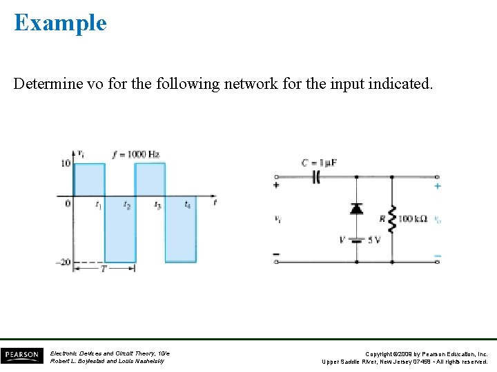 Example Determine vo for the following network for the input indicated. Electronic Devices and