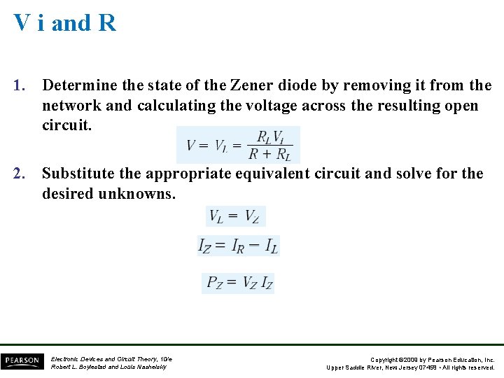 V i and R 1. Determine the state of the Zener diode by removing